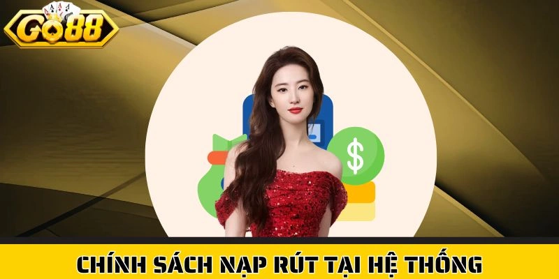 Chính sách nạp rút tại hệ thống