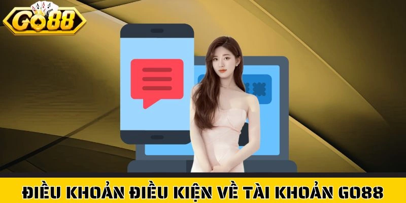 Điều khoản điều kiện về tài khoản Go88