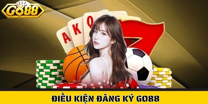 Điều kiện đăng ký Go88