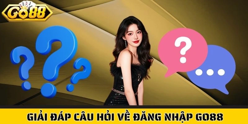 Giải đáp câu hỏi về đăng nhập Go88
