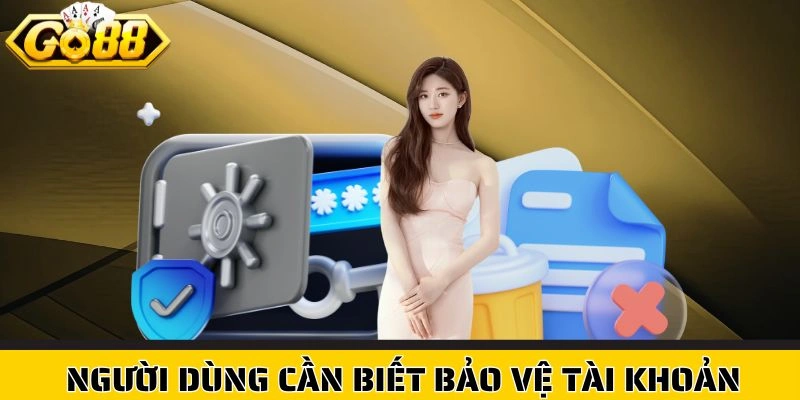 Người dùng cần biết bảo vệ tài khoản